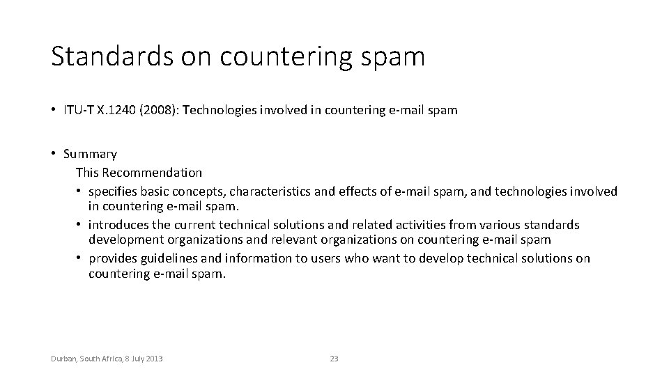 Standards on countering spam • ITU-T X. 1240 (2008): Technologies involved in countering e-mail