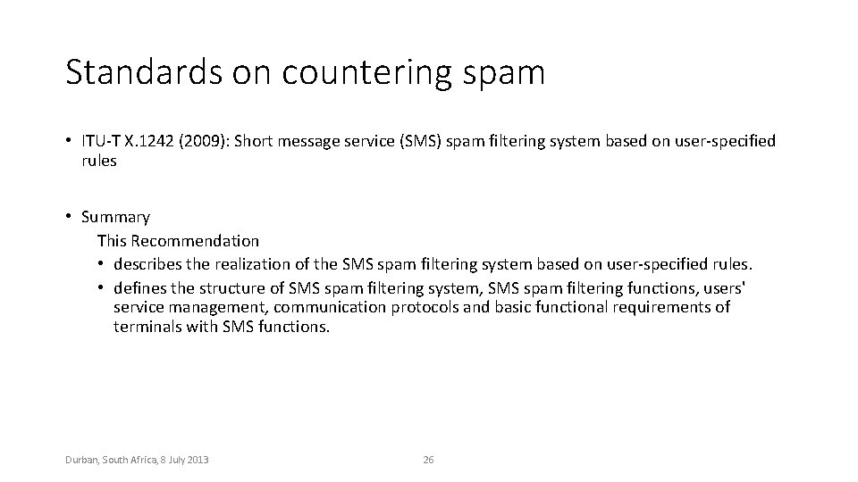 Standards on countering spam • ITU-T X. 1242 (2009): Short message service (SMS) spam