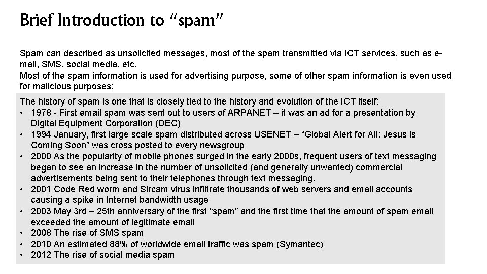 Brief Introduction to “spam” Spam can described as unsolicited messages, most of the spam