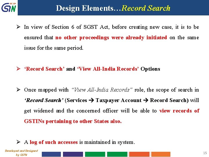 Design Elements…Record Search Ø In view of Section 6 of SGST Act, before creating