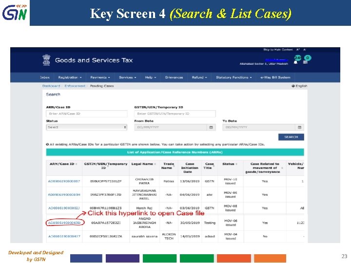 Key Screen 4 (Search & List Cases) Developed and Designed by GSTN 23 