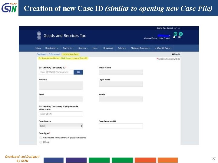 Creation of new Case ID (similar to opening new Case File) Developed and Designed