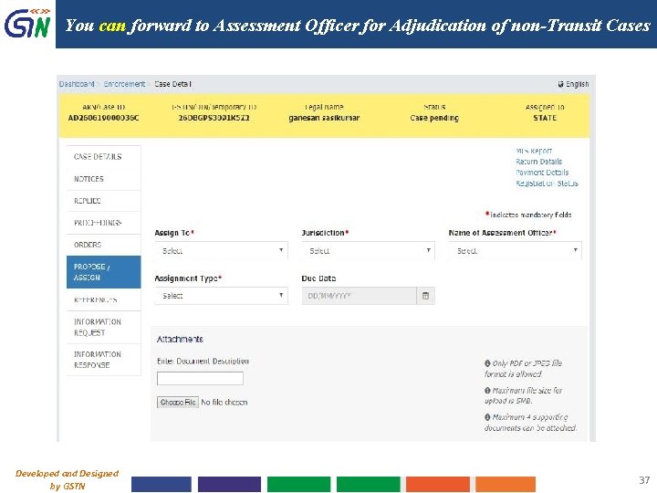 You can forward to Assessment Officer for Adjudication of non-Transit Cases Developed and Designed