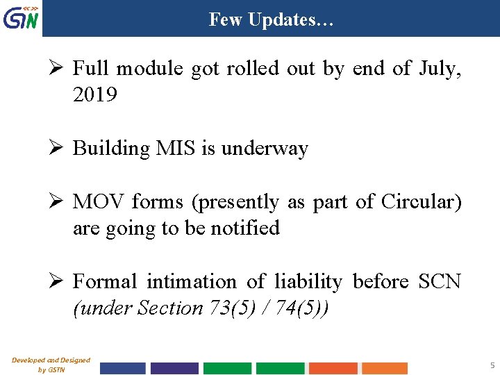 Few Updates… Ø Full module got rolled out by end of July, 2019 Ø