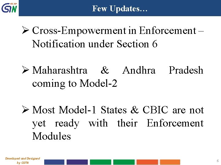Few Updates… Ø Cross-Empowerment in Enforcement – Notification under Section 6 Ø Maharashtra &