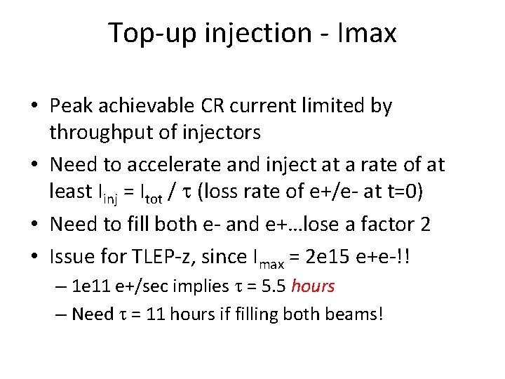 Top-up injection - Imax • Peak achievable CR current limited by throughput of injectors