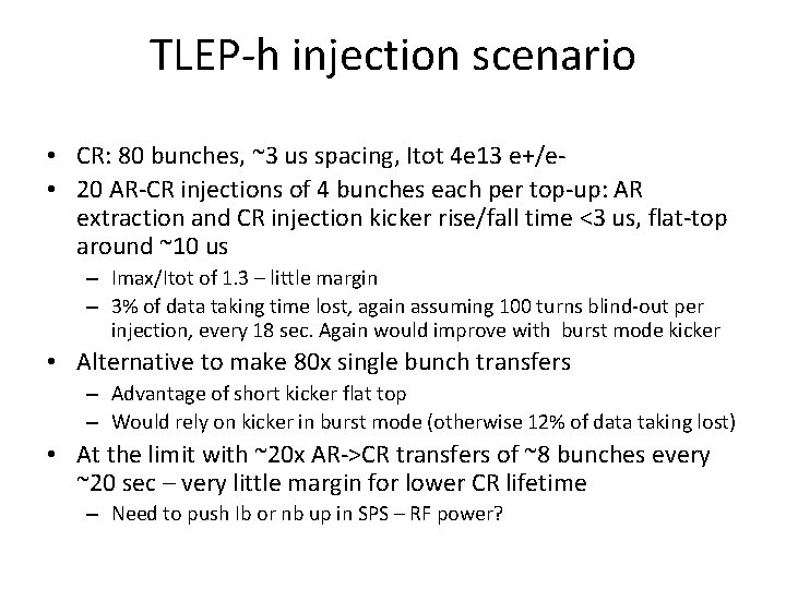 TLEP-h injection scenario • CR: 80 bunches, ~3 us spacing, Itot 4 e 13