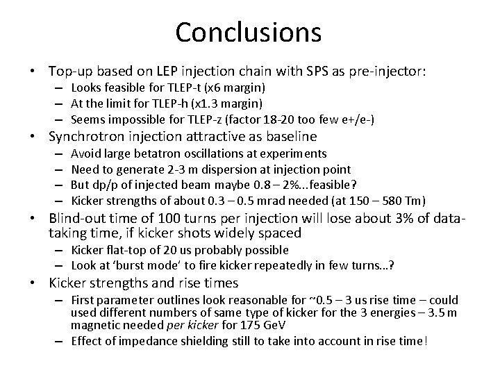 Conclusions • Top-up based on LEP injection chain with SPS as pre-injector: – Looks