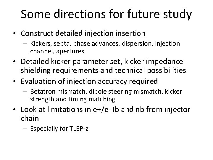 Some directions for future study • Construct detailed injection insertion – Kickers, septa, phase