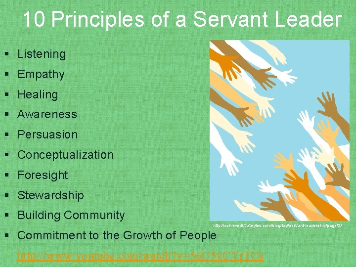 10 Principles of a Servant Leader § Listening § Empathy § Healing § Awareness