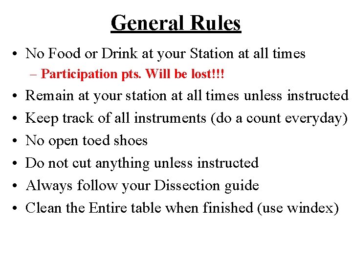 General Rules • No Food or Drink at your Station at all times –