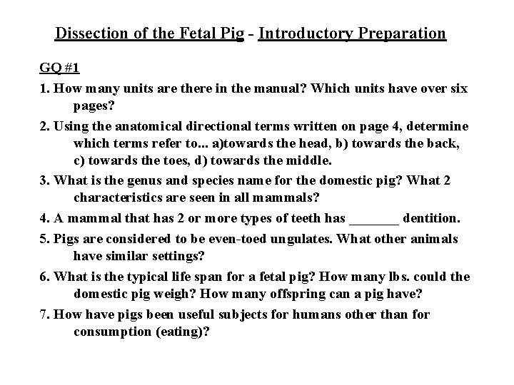 Dissection of the Fetal Pig - Introductory Preparation GQ #1 1. How many units