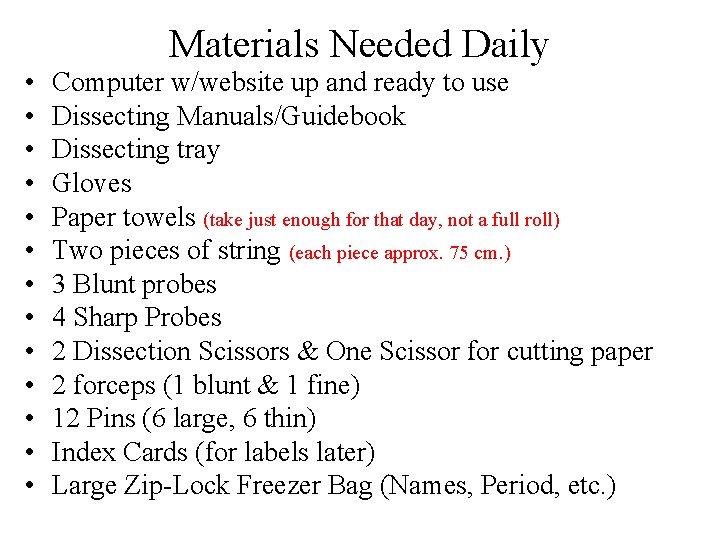 Materials Needed Daily • • • • Computer w/website up and ready to use