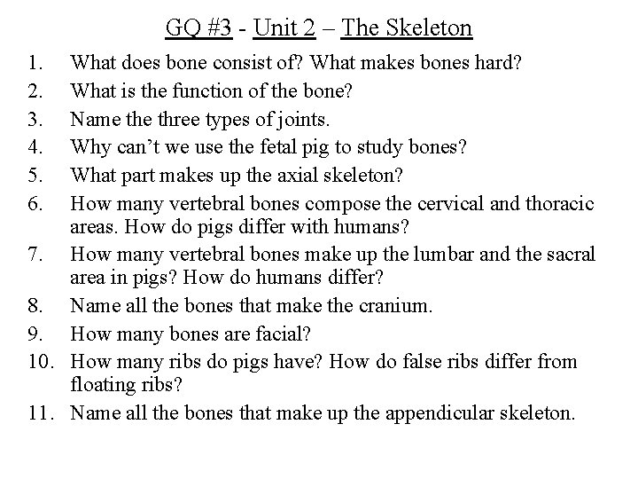 GQ #3 - Unit 2 – The Skeleton 1. 2. 3. 4. 5. 6.