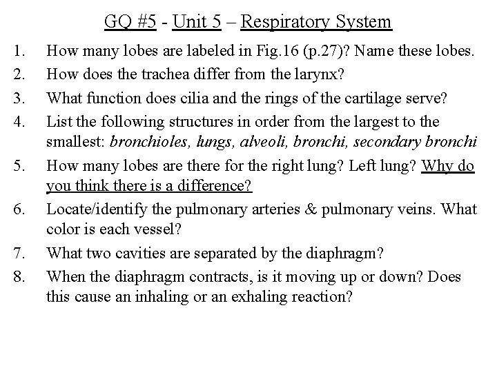 GQ #5 - Unit 5 – Respiratory System 1. 2. 3. 4. 5. 6.