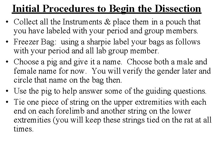 Initial Procedures to Begin the Dissection • Collect all the Instruments & place them