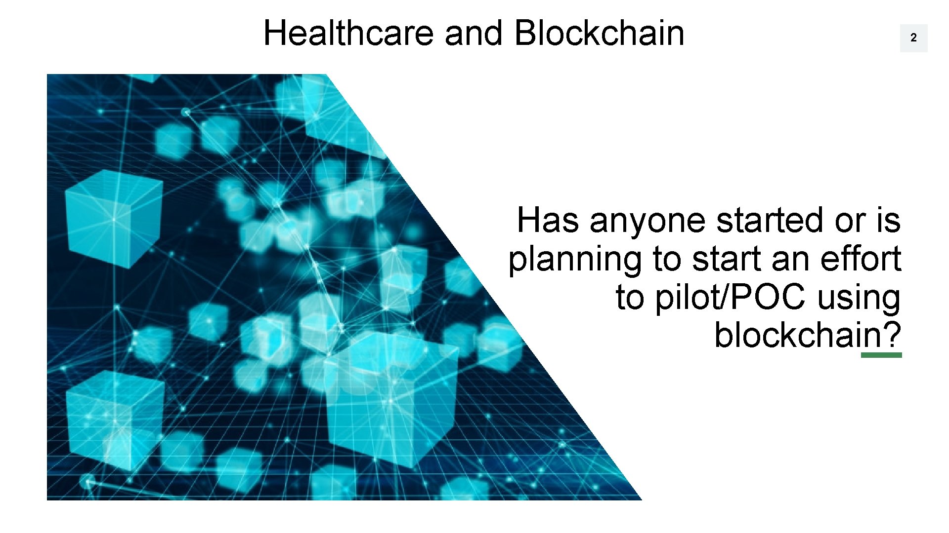 Healthcare and Blockchain 2 Has anyone started or is planning to start an effort