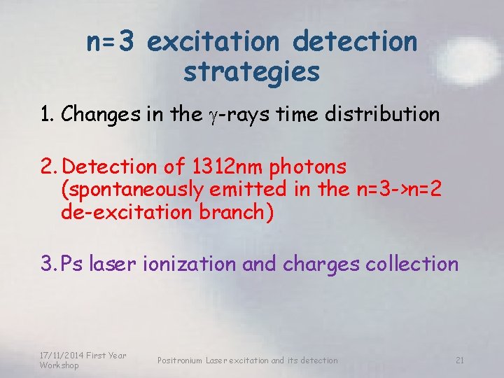 n=3 excitation detection strategies 1. Changes in the g-rays time distribution 2. Detection of