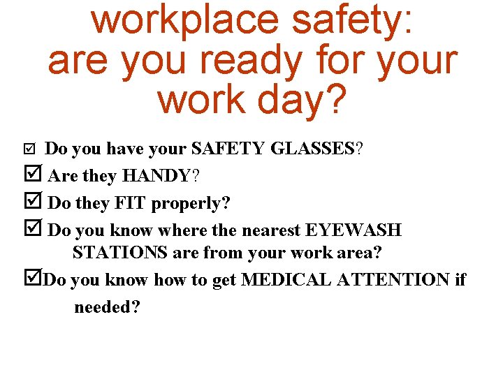 workplace safety: are you ready for your work day? Do you have your SAFETY