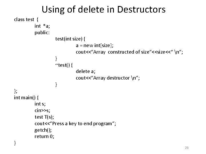 Using of delete in Destructors class test { int *a; public: test(int size) {