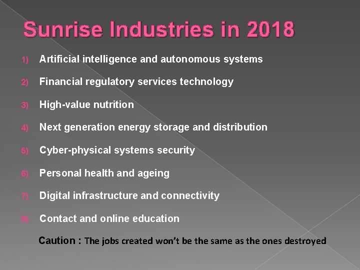 Sunrise Industries in 2018 1) Artificial intelligence and autonomous systems 2) Financial regulatory services