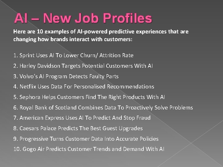 AI – New Job Profiles Here are 10 examples of AI-powered predictive experiences that