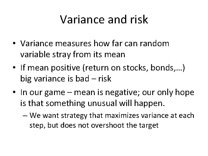 Variance and risk • Variance measures how far can random variable stray from its