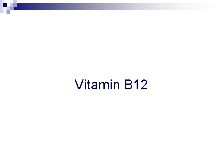 Vitamin B 12 