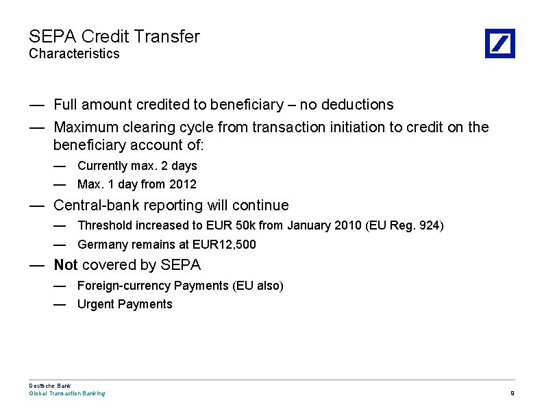 SEPA Credit Transfer Characteristics — Full amount credited to beneficiary – no deductions —