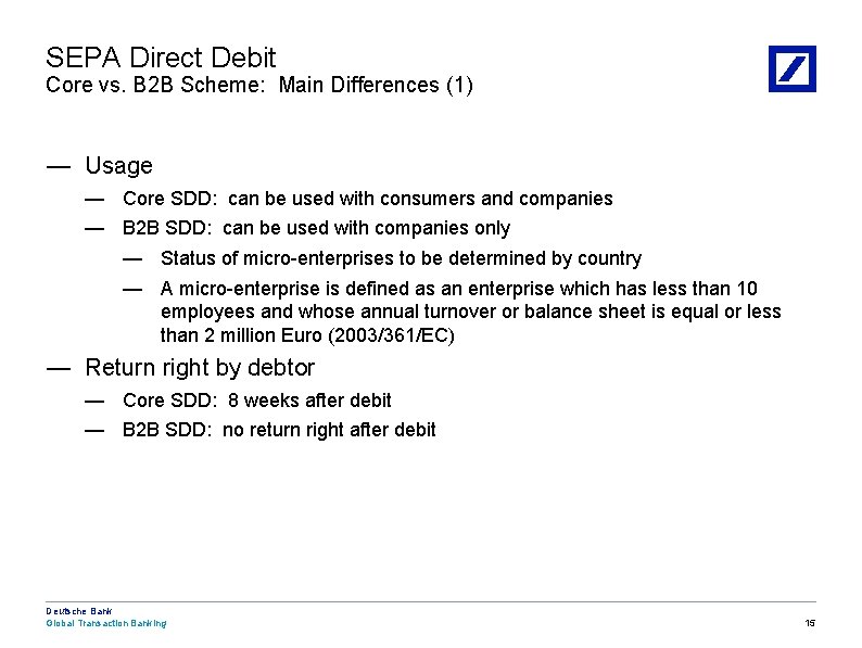 SEPA Direct Debit Core vs. B 2 B Scheme: Main Differences (1) — Usage