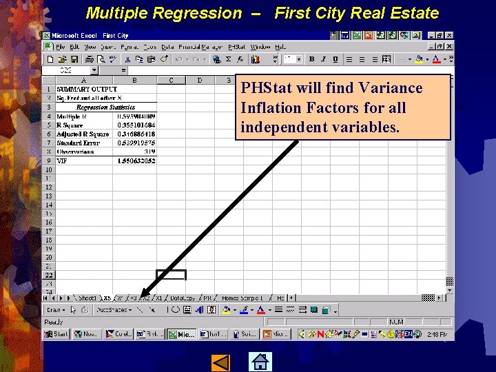 Multiple Regression – First City Real Estate PHStat will find Variance Inflation Factors for