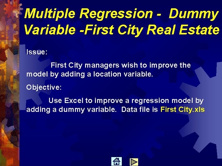 Multiple Regression - Dummy Variable -First City Real Estate Issue: First City managers wish