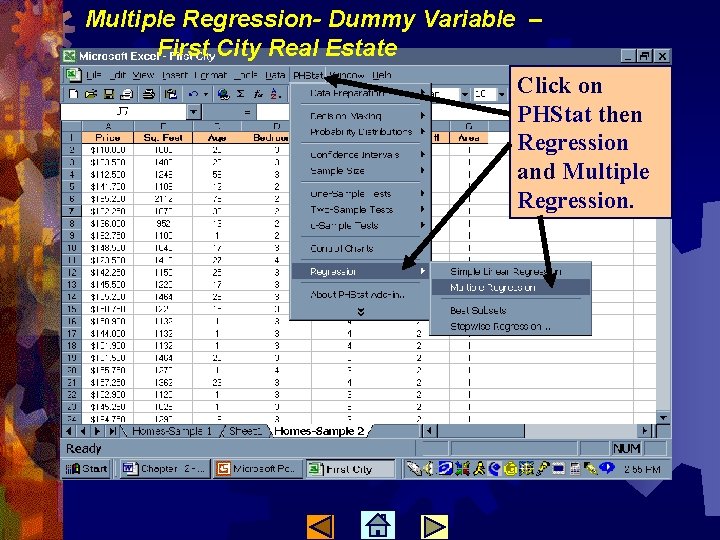 Multiple Regression- Dummy Variable – First City Real Estate Click on PHStat then Regression