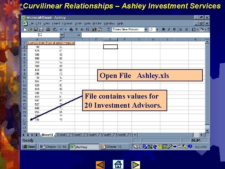 Curvilinear Relationships – Ashley Investment Services Open File Ashley. xls File contains values for