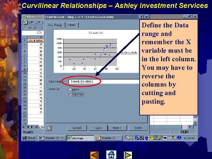 Curvilinear Relationships – Ashley Investment Services Define the Data range and remember the X