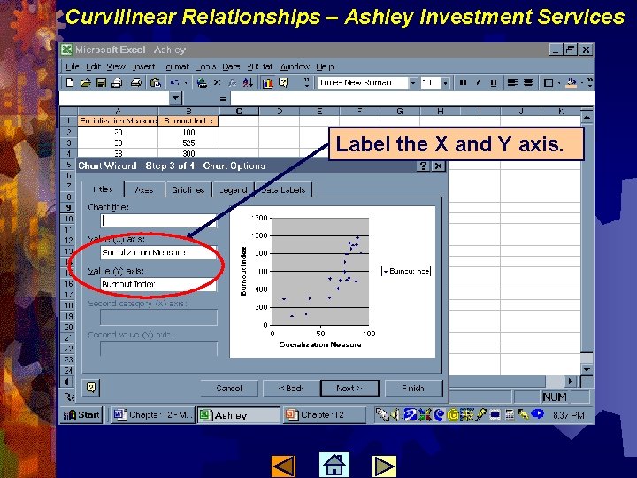 Curvilinear Relationships – Ashley Investment Services Label the X and Y axis. 