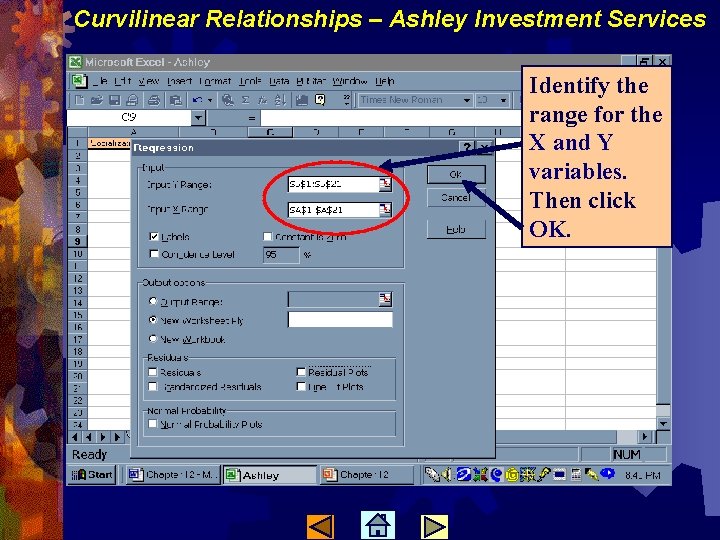 Curvilinear Relationships – Ashley Investment Services Identify the range for the X and Y