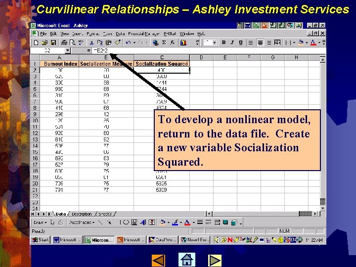 Curvilinear Relationships – Ashley Investment Services To develop a nonlinear model, return to the