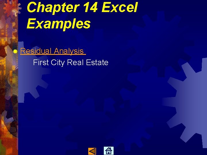 Chapter 14 Excel Examples ® Residual Analysis First City Real Estate 