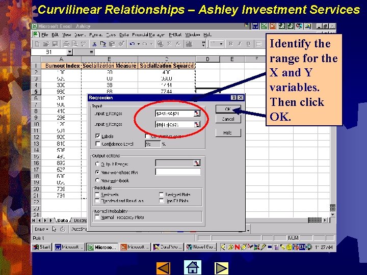 Curvilinear Relationships – Ashley Investment Services Identify the range for the X and Y