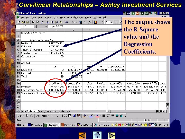 Curvilinear Relationships – Ashley Investment Services The output shows the R Square value and