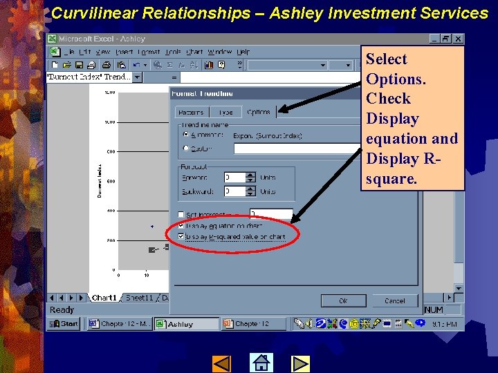 Curvilinear Relationships – Ashley Investment Services Select Options. Check Display equation and Display Rsquare.