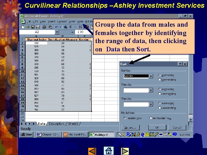 Curvilinear Relationships –Ashley Investment Services Group the data from males and females together by