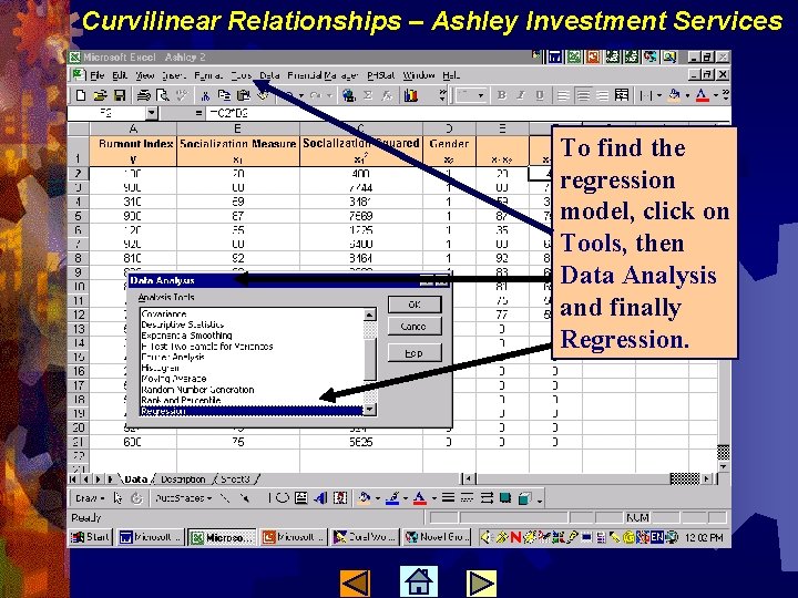 Curvilinear Relationships – Ashley Investment Services To find the regression model, click on Tools,