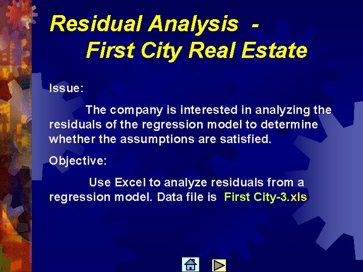 Residual Analysis First City Real Estate Issue: The company is interested in analyzing the