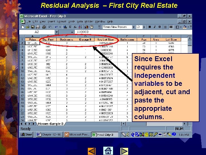 Residual Analysis – First City Real Estate Since Excel requires the independent variables to