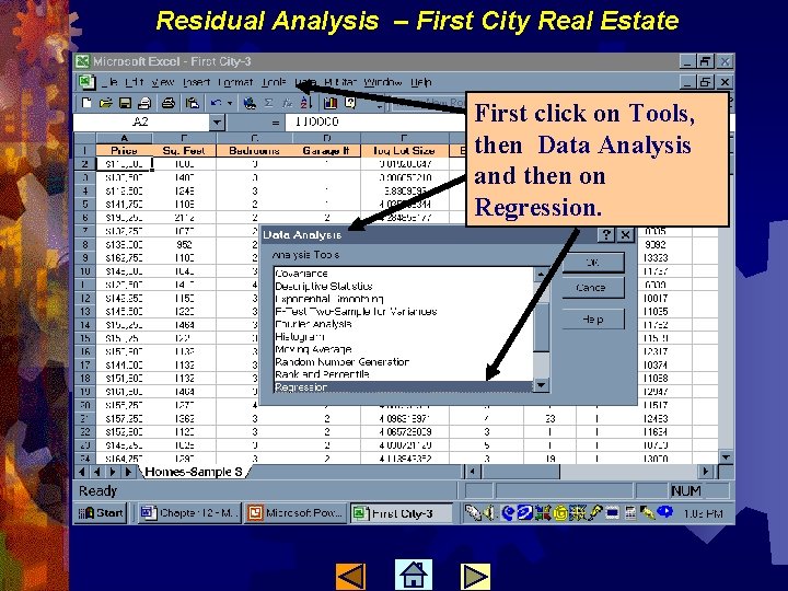 Residual Analysis – First City Real Estate First click on Tools, then Data Analysis