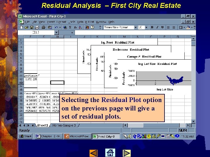 Residual Analysis – First City Real Estate Selecting the Residual Plot option on the
