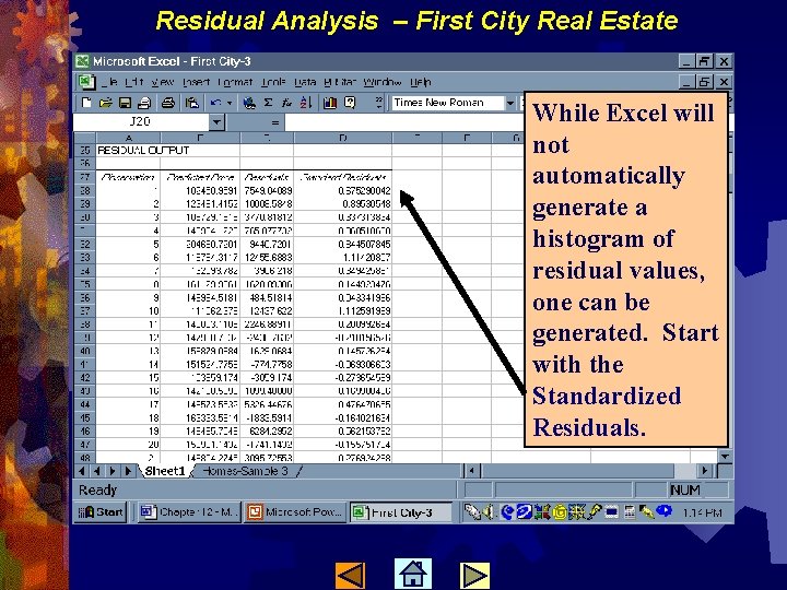 Residual Analysis – First City Real Estate While Excel will not automatically generate a