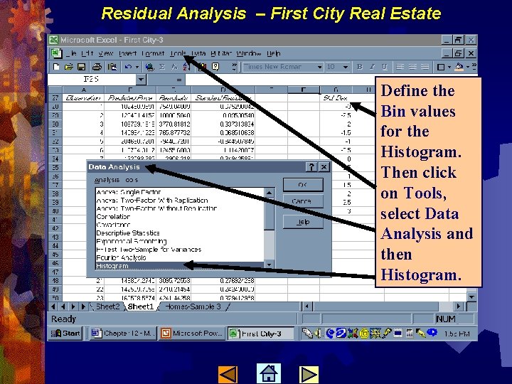 Residual Analysis – First City Real Estate Define the Bin values for the Histogram.